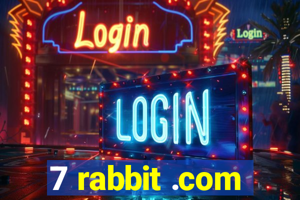 7 rabbit .com